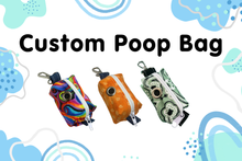Load image into Gallery viewer, Custom Poop Bag